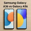 مقایسه گلکسی A36 و گلکسی A56